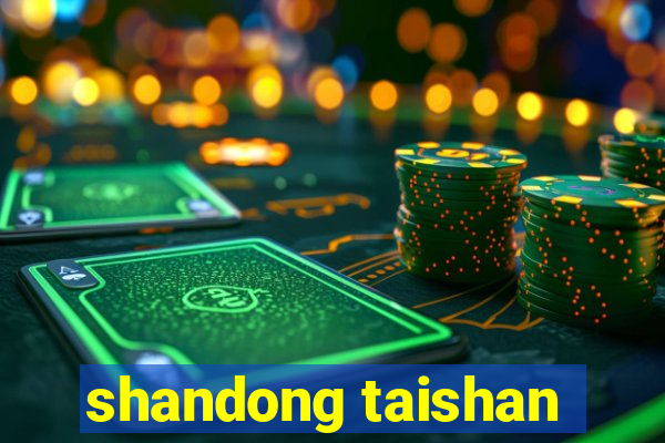 shandong taishan