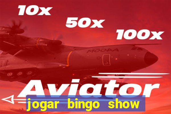 jogar bingo show ball gratis