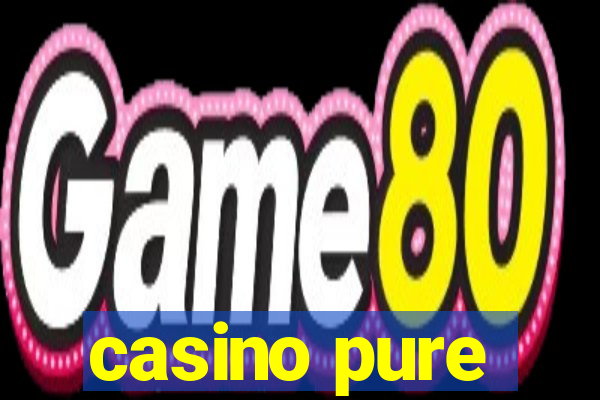 casino pure