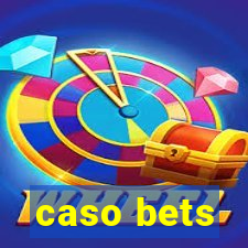 caso bets