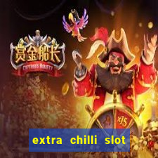 extra chilli slot free play