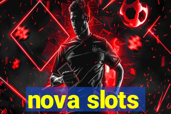 nova slots