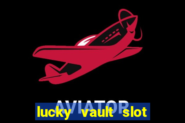 lucky vault slot free play