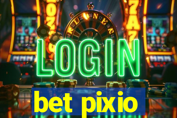 bet pixio