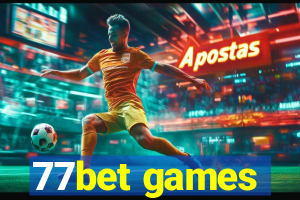 77bet games