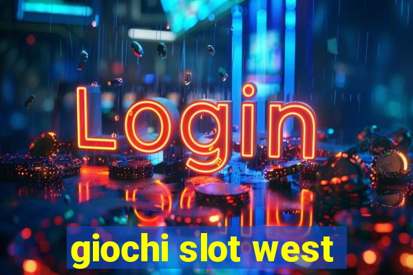 giochi slot west