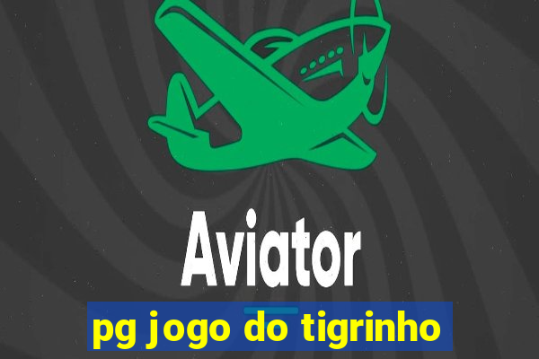 pg jogo do tigrinho