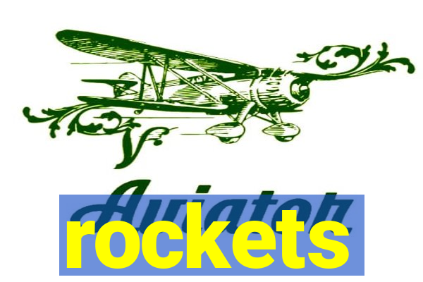 rockets