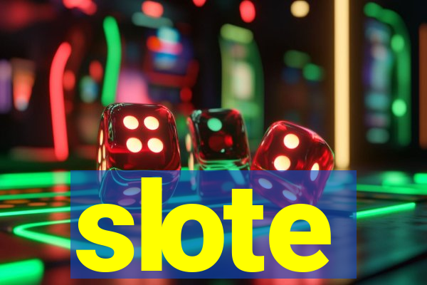 slote