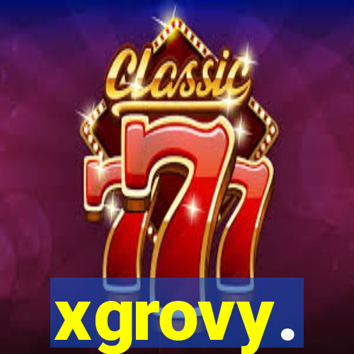 xgrovy.