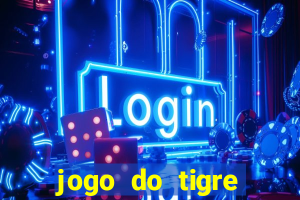 jogo do tigre gratis teste