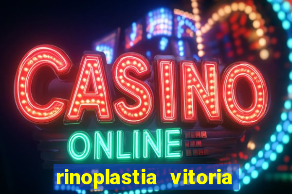 rinoplastia vitoria da conquista