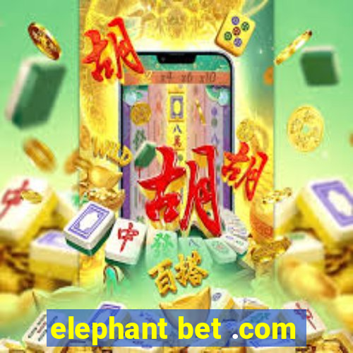 elephant bet .com