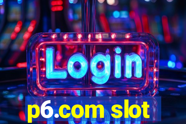 p6.com slot