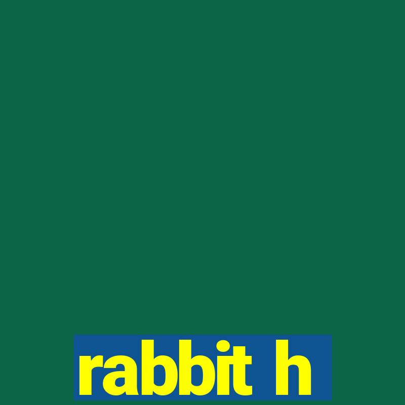 rabbit h