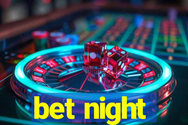 bet night