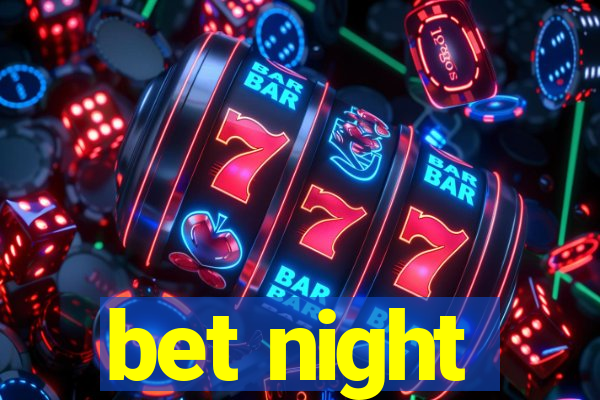 bet night