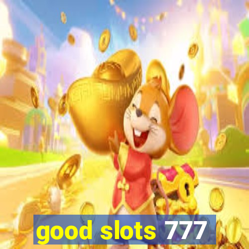 good slots 777