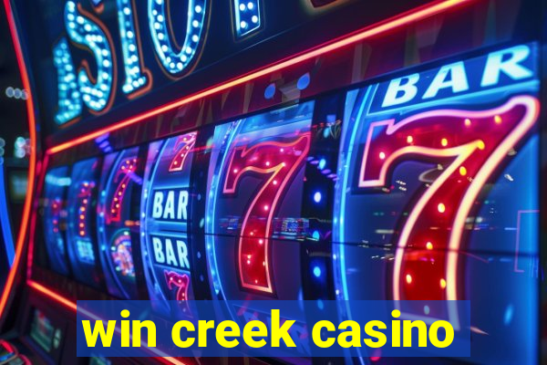 win creek casino