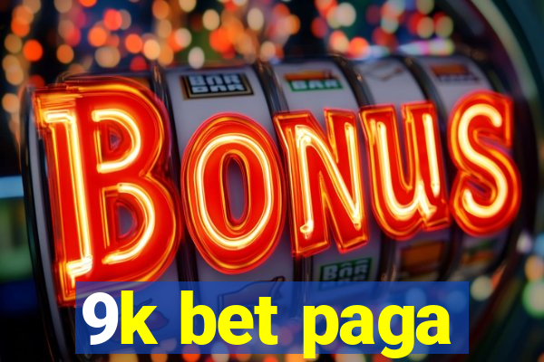 9k bet paga