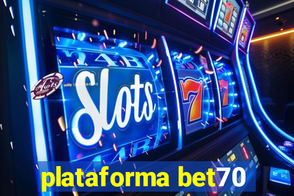 plataforma bet70