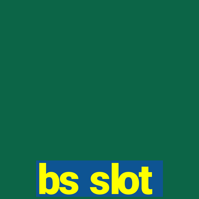 bs slot