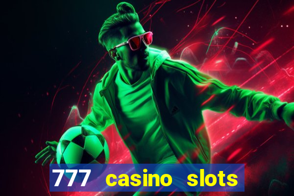 777 casino slots and roulette