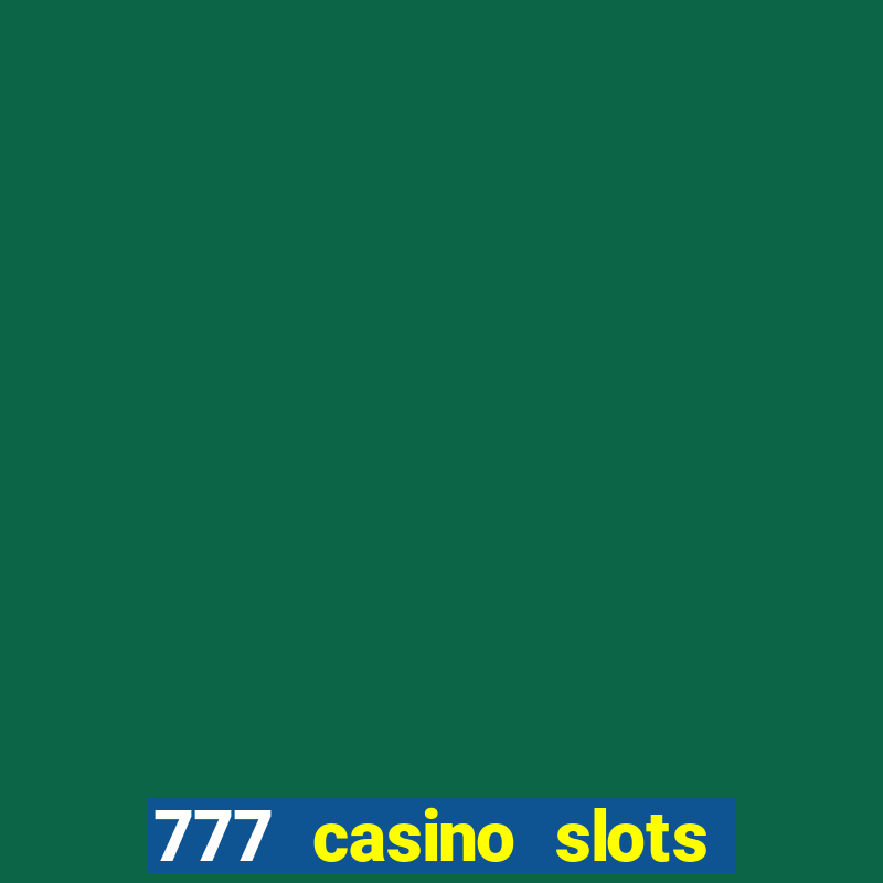 777 casino slots and roulette