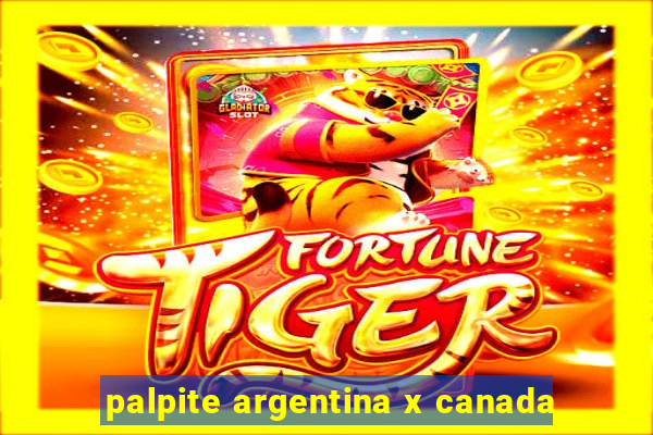 palpite argentina x canada