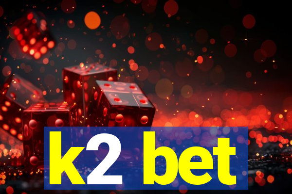 k2 bet