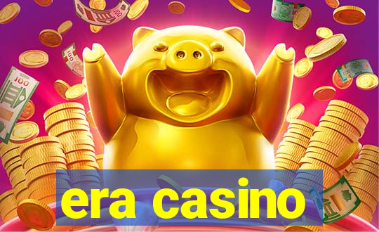 era casino