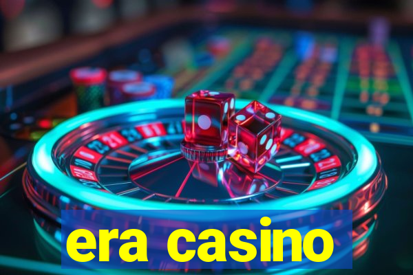 era casino