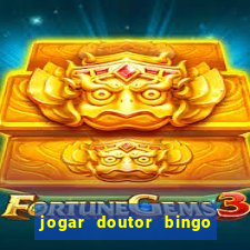 jogar doutor bingo no face