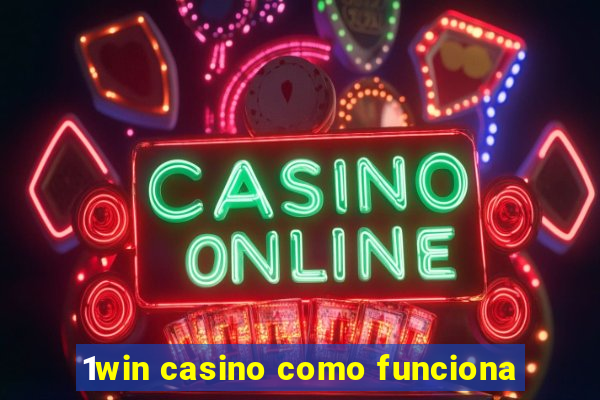 1win casino como funciona