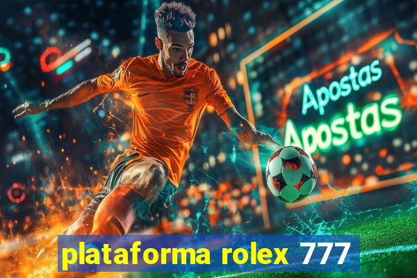 plataforma rolex 777