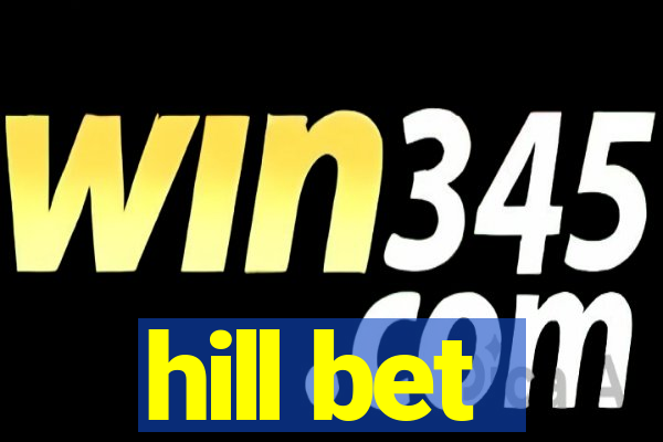 hill bet