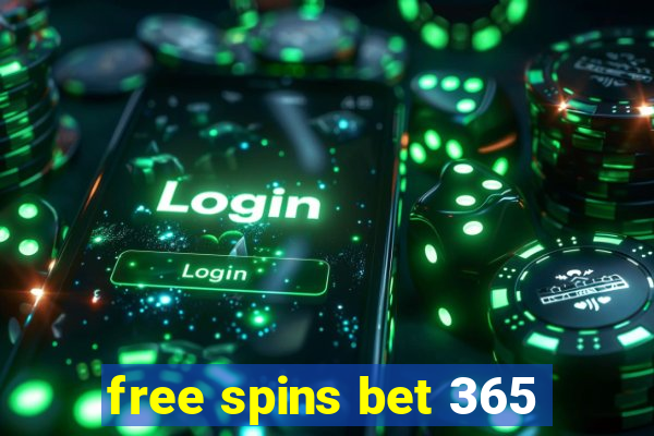 free spins bet 365