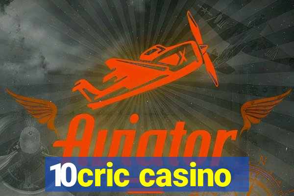 10cric casino