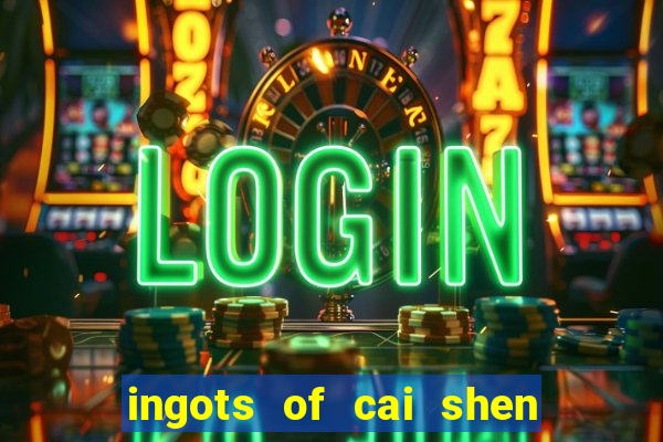 ingots of cai shen slot free