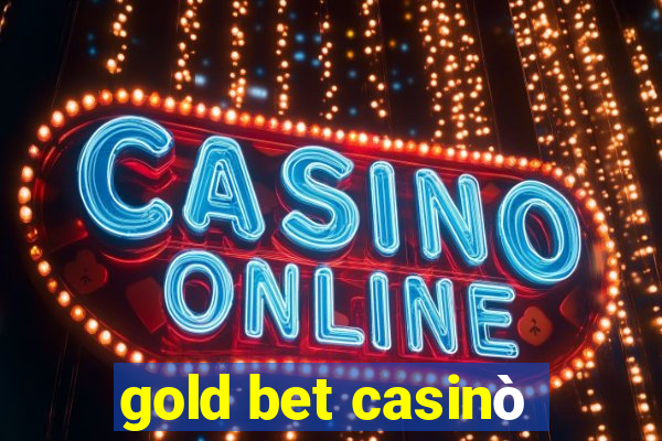 gold bet casinò