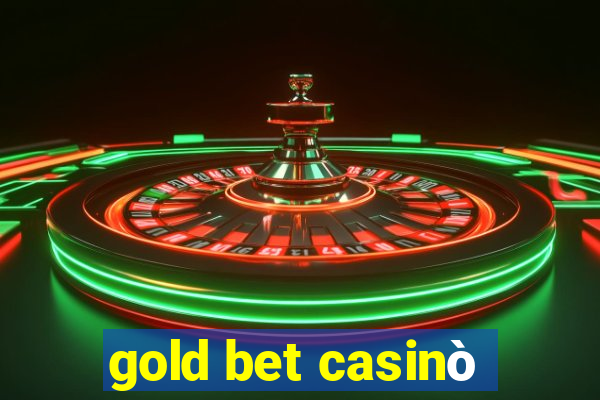 gold bet casinò