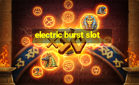 electric burst slot