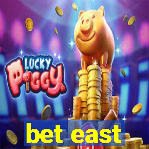 bet east