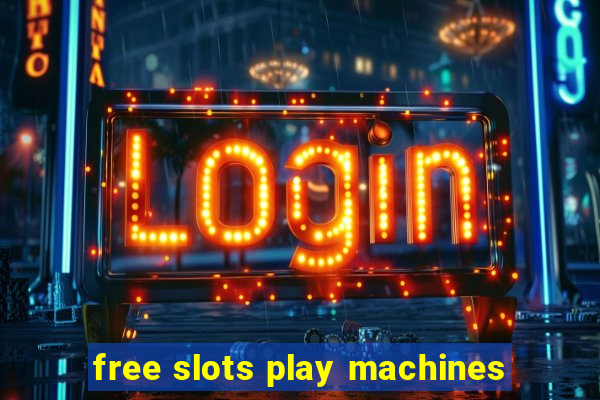 free slots play machines