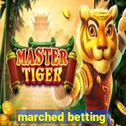 marched betting