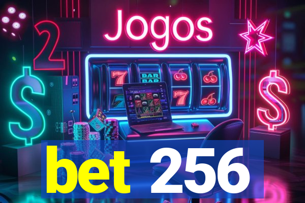 bet 256