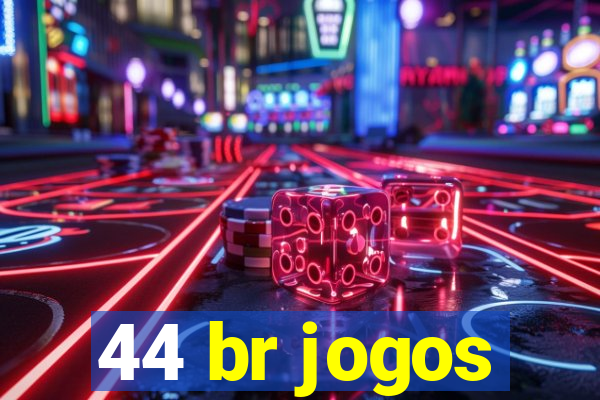 44 br jogos