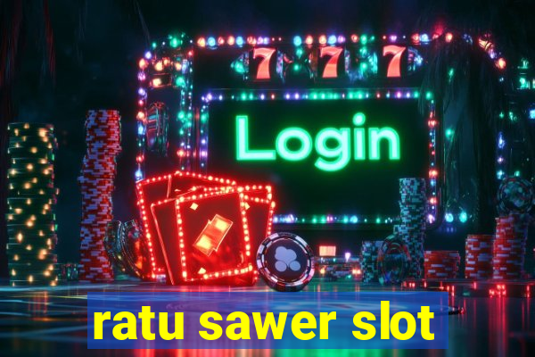 ratu sawer slot