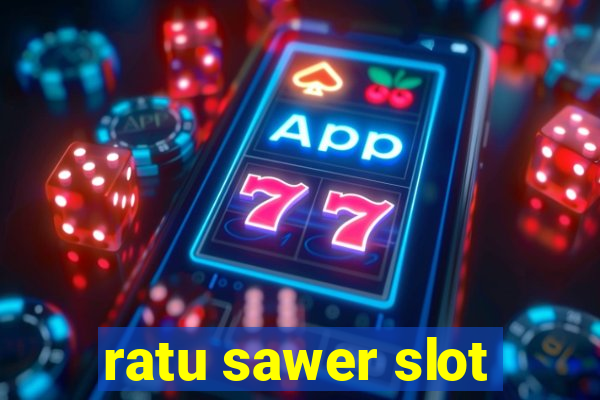 ratu sawer slot