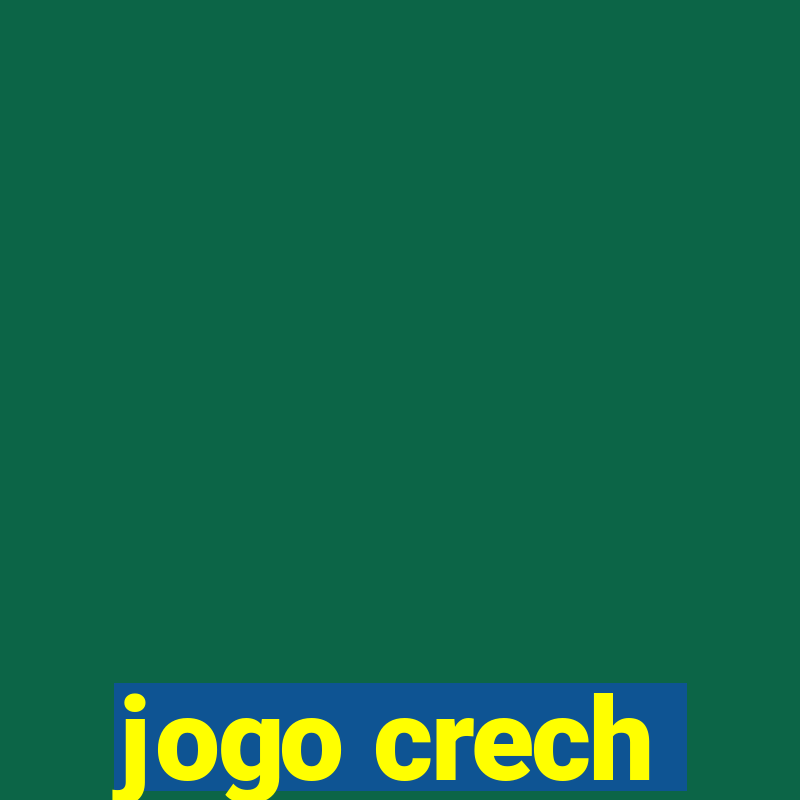 jogo crech